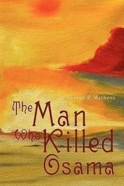 The Man Who Killed Osama - Matheos, George P.