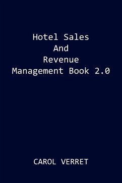 Hotel Sales and Revenue Management Book 2.0 - Verret, Carol