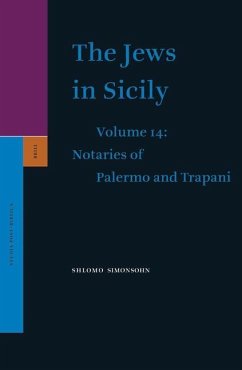 The Jews in Sicily, Volume 14 Notaries of Palermo and Notaries of Trapani - Simonsohn, Shlomo