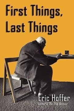 First Things, Last Things - Hoffer, Eric