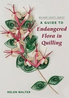 A Guide to Endangered Flora in Quilling - Walter, Helen