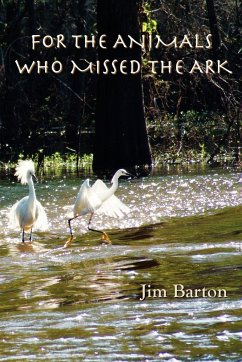 For The Animals Who Missed The Ark - Barton, Jim