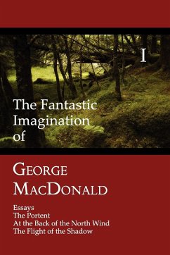 The Fantastic Imagination of George MacDonald, Volume I - Macdonald, George