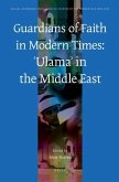 Guardians of Faith in Modern Times: ʿulamaʾ In the Middle East