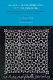 Classical Arabic Humanities in Their Own Terms