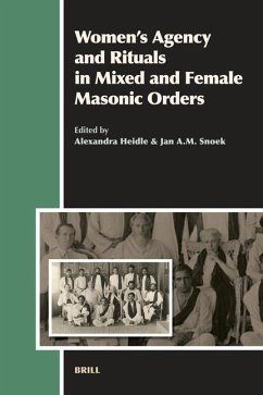 Women's Agency and Rituals in Mixed and Female Masonic Orders - Heidle, Alexandra; Snoek, J a M