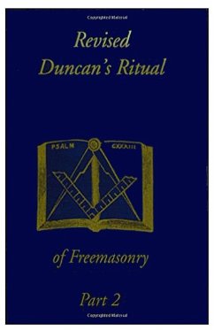 Revised Duncan's Ritual Of Freemasonry Part 2 - Duncan, Malcolm C.
