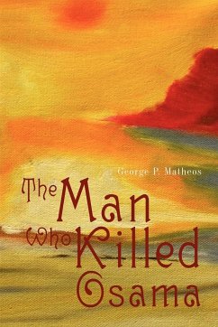 The Man Who Killed Osama - Matheos, George P.