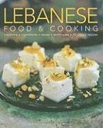 Lebanese Food & Cooking: Traditions, Ingredients, Tastes, Techniques, 80 Classic Recipes - Whitaker, Jon; Basan, Ghillie