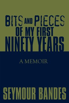 Bits and Pieces of My First Ninety Years - Bandes, Seymour