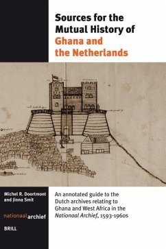 Sources for the Mutual History of Ghana and the Netherlands - Doortmont; Smit, Jinna