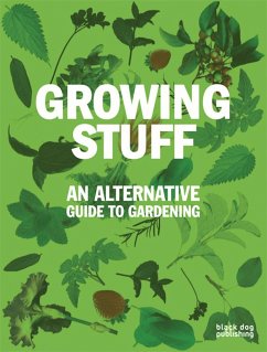 Growing Stuff: An Alternative Guide to Gardening