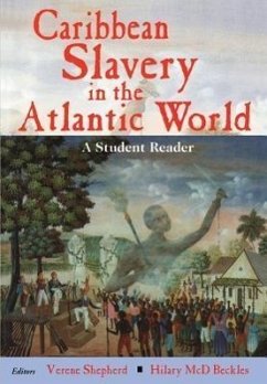 Caribbean Slavery in the Atlantic World: A Student Reader - Shepherd, Verene A.; Beckles, Hilary Mcd