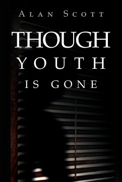 Though Youth Is Gone - Scott, Alan