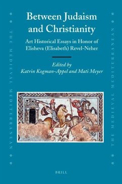 Between Judaism and Christianity: Art Historical Essays in Honor of Elisheva (Elisabeth) Revel-Neher