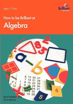 How to Be Brilliant at Algebra - Webber, B.; Barnes, T.