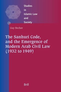 The Sanhuri Code, and the Emergence of Modern Arab Civil Law (1932 to 1949) - Bechor, Guy