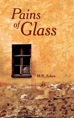 Pains of Glass - Sykes, M. R.