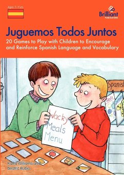 Juguemos Todos Juntos - 20 Games to Play with Children to Encourage and Reinforce Spanish Language and Vocabulary - Williams, K.; Rubio, B.