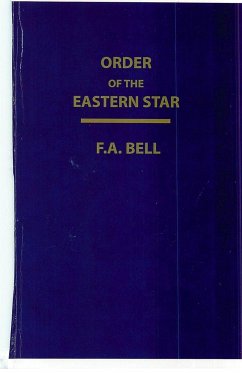 Order Of The Eastern Star - Bell, F. A.