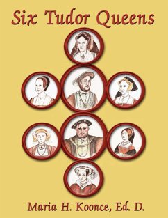 Six Tudor Queens - Koonce, Ed D. Maria H.