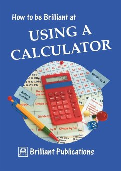 How to Be Brilliant at Using a Calculator - Webber, B.; Barnes, T.
