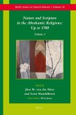 Nature and Scripture in the Abrahamic Religions: Up to 1700 (2 Vols)