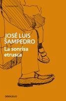 La sonrisa etrusca - Sampedro, Jose Luis