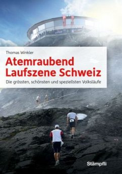 Atemraubend - Laufszene Schweiz - Winkler, Thomas