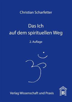 Das Ich auf dem spirituellen Weg. - Scharfetter, Christian