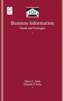 Business Information Needs and Strategies - Klein, Deborah; Abels, Eileen G.