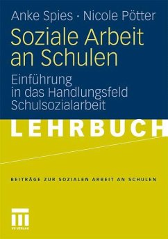 Soziale Arbeit an Schulen - Spies, Anke; Pötter, Nicole