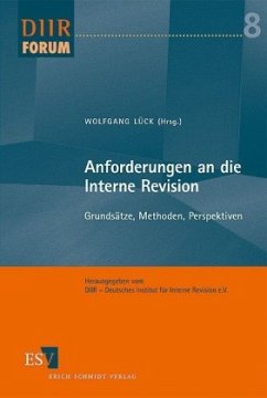 Anforderungen an die Interne Revision - Lück, Wolfgang (Hrsg.). Mit Beiträgen von Albrecht, Tobias / Brand-Noé, Christine / Bungartz, Oliver et al.