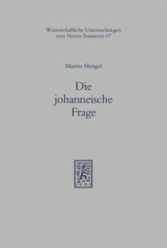 Die johanneische Frage - Hengel, Martin