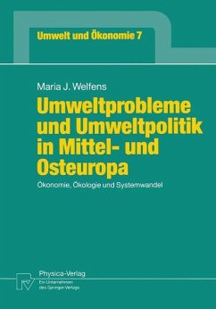 Umweltprobleme und Umweltpolitik in Mittel- und Osteuropa - Welfens, Maria J.