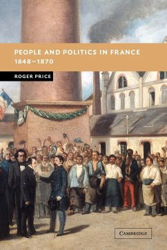 People and Politics in France, 1848 1870 - Price, Roger
