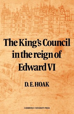 The King's Council in the Reign of Edward VI - Hoak, D. E.