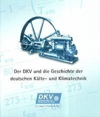 Der DKV und die Geschichte der deutschen Kälte- und Klimatechnik
