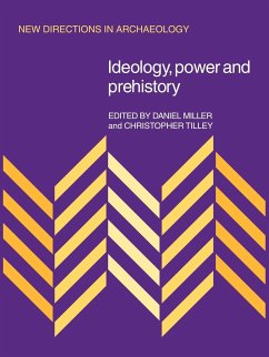 Ideology, Power and Prehistory - Miller, Daniel; Tilley, Christopher