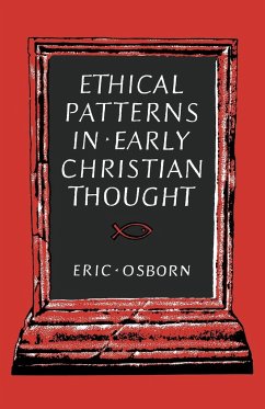 Ethical Patterns in Early Christian Thought - Osborn, Eric