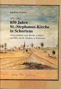 1153-2003 850 Jahre St.-Stephanus-Kirche in Schootens. "Und gelobten, eine Kirche zu bauen zu Ehren von St. Stephanus zu Schootens"