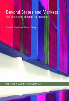 Beyond States and Markets - Bakker, Isabella / Silvey, Rachel (eds.)