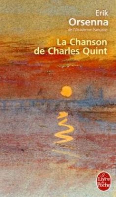 La Chanson de Charles Quint - Orsenna, Érik