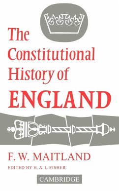 The Constitutional History of England - Maitland, Frederic W.; Maitland, F. W.; Maitland, Frederic William