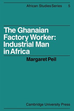The Ghanaian Factory Worker - Peil, Margaret