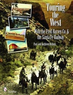 Touring the West: With the Fred Harvey & Co. and the Santa Fe Railway - Nickens, Paul And Kathleen