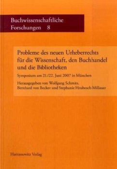 Probleme des neuen Urheberrechts für die Wissenschaft, den Buchhandel und die Bibliotheken