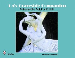 La's Graveside Companion: Where the V.I.P.S R.I.P. - Goldstein, Steve