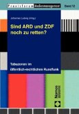 Sind ARD und ZDF noch zu retten?