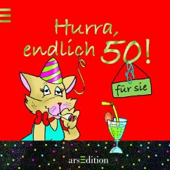 Hurra, endlich 50 - für sie